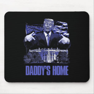 Daddys Home White House Trump 2024 Election Mouse Pad