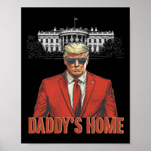 Daddys Home White House Trump 2024  Poster
