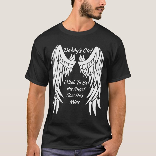 Daddy'S I Used To Be His Angel Now He'S Mine In He T-Shirt (Front)