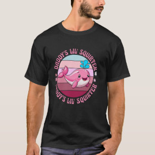 Daddy's Lil Squirter Inappropriate Raunchy Humour T-Shirt