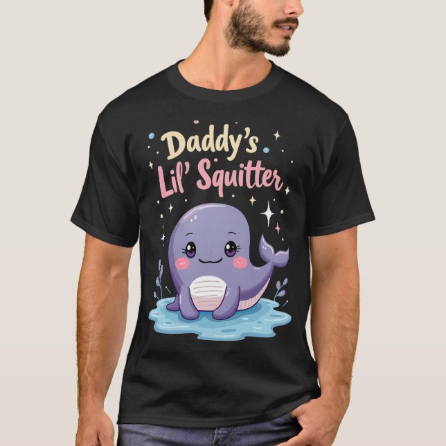 Daddy's Lil' Squirter T-Shirt (Front)