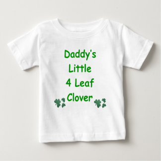 Daddy's Little 4 Leaf Clover Baby T-Shirt