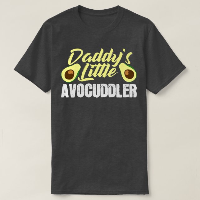 Daddys Little Avocuddler Baby Dad Daddy Avocado T-Shirt (Design Front)