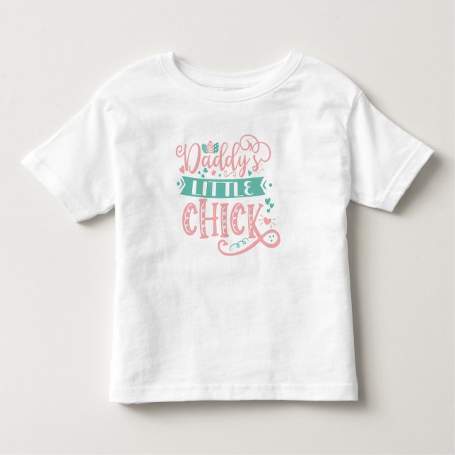 Daddys Little Chick Cute Girly Easter Toddler T-Shirt (Front)