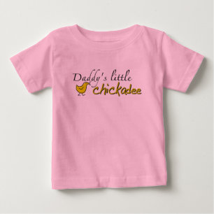 Daddy's little chickadee baby T-Shirt