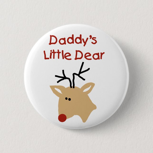 Daddy's Little Dear Tshirts and Gifts 6 Cm Round Badge (Front)