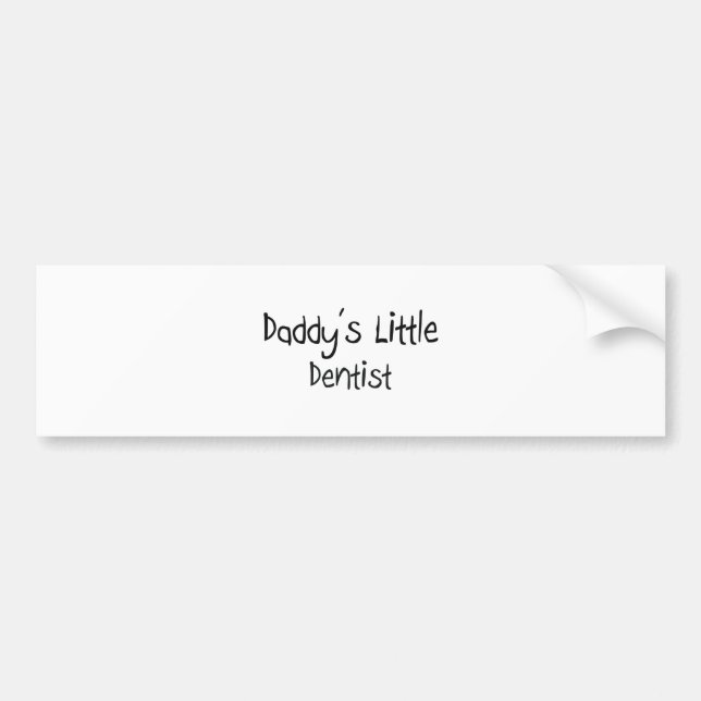 Daddy's Little Dentist Bumper Sticker (Front)