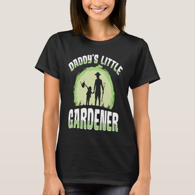 Daddy's Little Gardener Gardening Flower Planting  T-Shirt (Front)