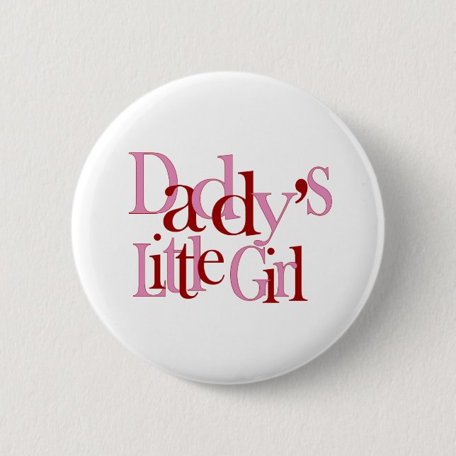 Daddy's Little Girl 6 Cm Round Badge (Front)