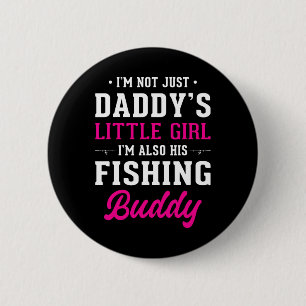 Daddy's Little Girl Fishing Buddy For Fisherman Da 6 Cm Round Badge