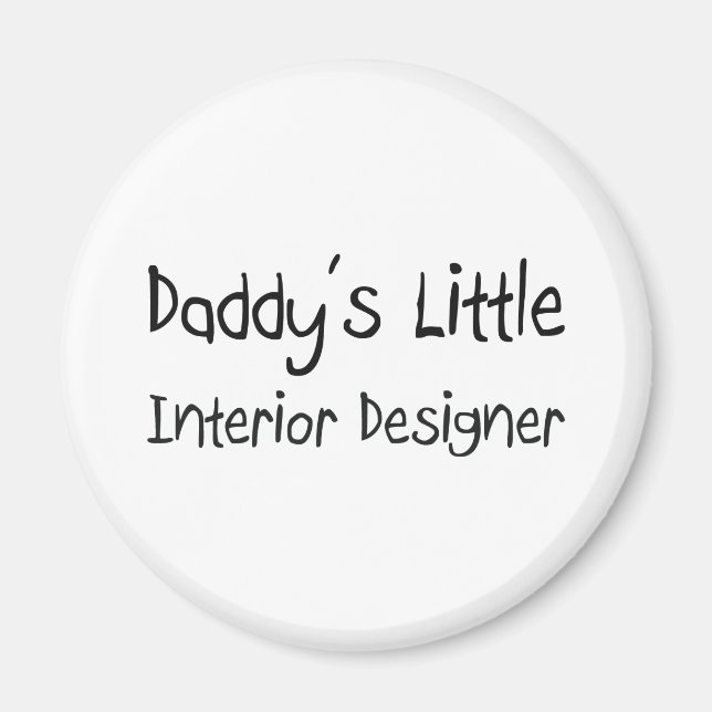 Daddy's Little Interior Designer Magnet (Front)