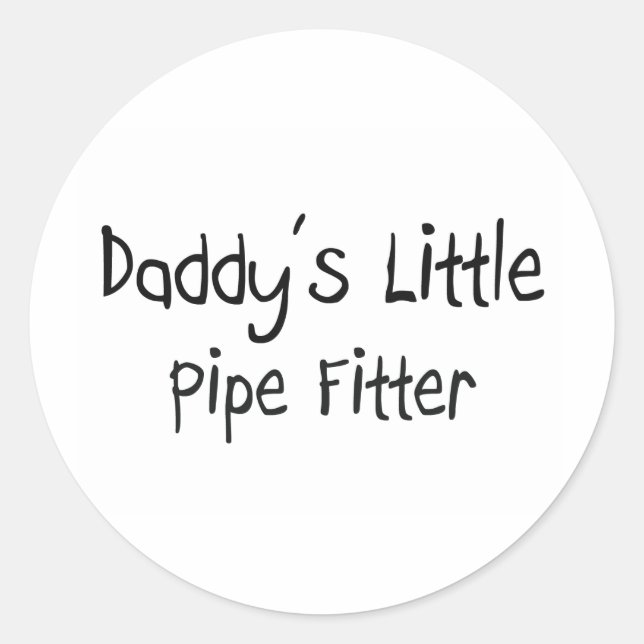 Daddy's Little Pipe Fitter Classic Round Sticker (Front)