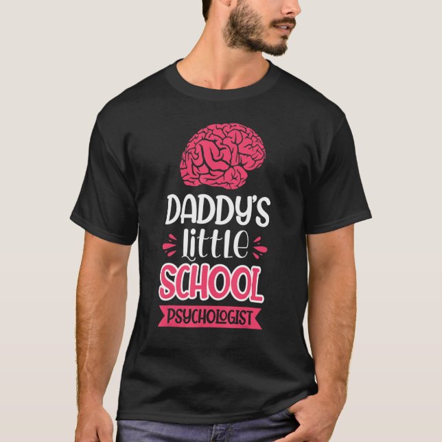 Daddy's Little School Psychologist T-Shirt (Front)