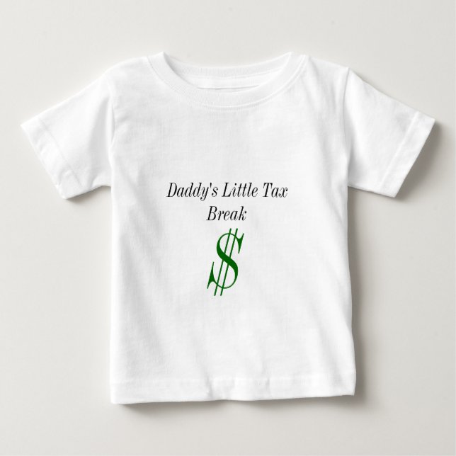 Daddy's Little Tax Break shirt (Front)