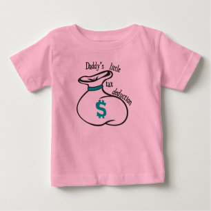Daddy's Little Tax Deduction Baby T-Shirt