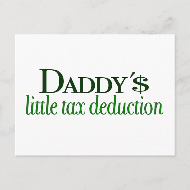 Daddy's little tax deduction postcard (Front)