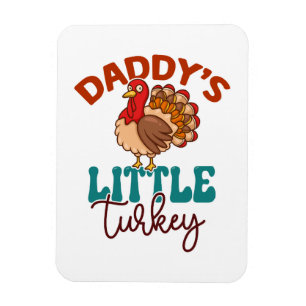 Daddy's Little Turkey Fall Autumn Thanksgiving Magnet