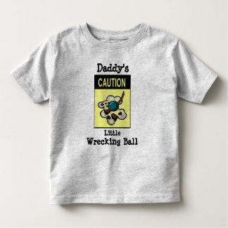 Daddy's Little Wrecking Ball Toddler T-Shirt