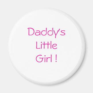 Daddy's LittleGirl ! Magnet