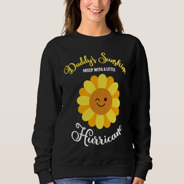 Daddy's Sunshine Mixed With A Little Hurricane Sweatshirt (Front)