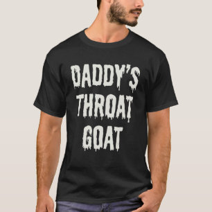 Daddy's Throat Goat T-Shirt
