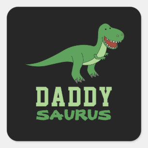 Daddysaurus Dinosaur T-Rex Dino Dad Father's Day Square Sticker