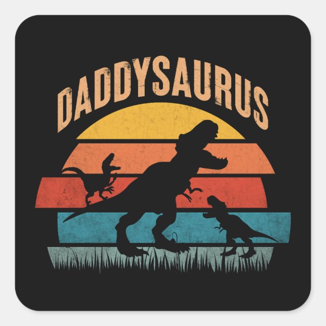 Daddysaurus - Funny Dinosaur Dad Gift Square Sticker (Front)
