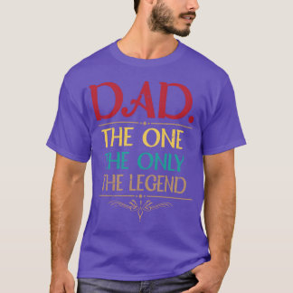 Dadhe Onehe Onlyhe Legend Happy Father family T-Shirt