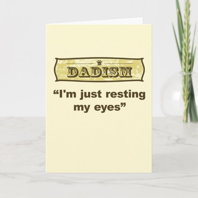 Dadism - I'm just resting my eyes Card (Front)