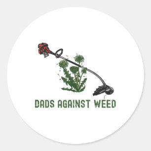 Dads Against Weed Funny Dad Joke _1 Classic Round Sticker