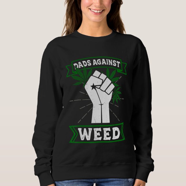 Dads Against Weed Funny Gardening Lawn Mowing Fath Sweatshirt (Front)