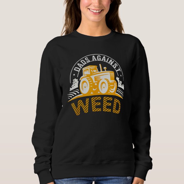 Dads Against Weed Gardening Lawn Mowing Lawn Mower Sweatshirt (Front)