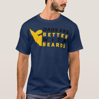 Dads Are Better With Beards 12 T-Shirt