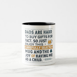 Dads Are Hard to Buy Gifts for Fact. so just enjoy Two-Tone Coffee Mug