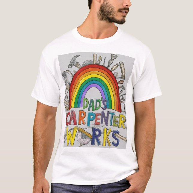 "Dad's Carpenter Works: Honouring Craftsmanship w T-Shirt (Front)
