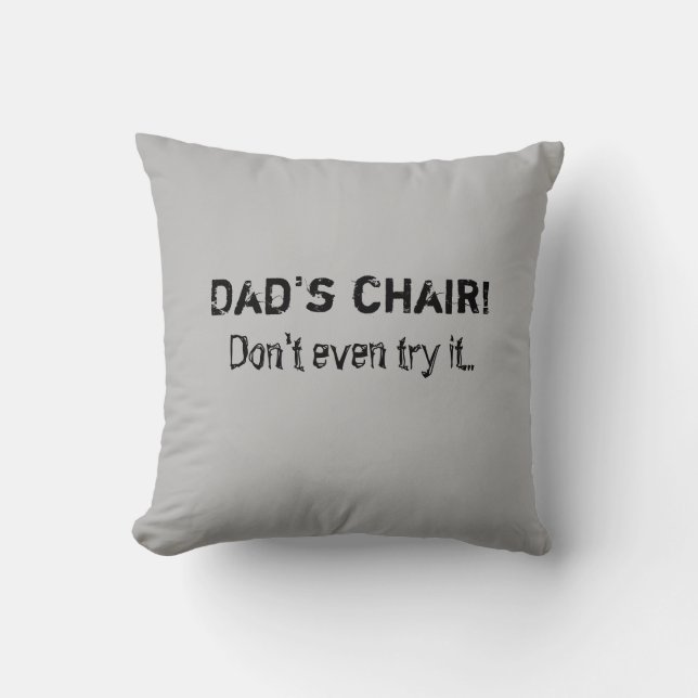 Dad's Chair Spot Holder Grey Throw Pillow (Front)