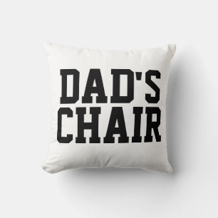 DAD'S CHAIR Throw Pillows