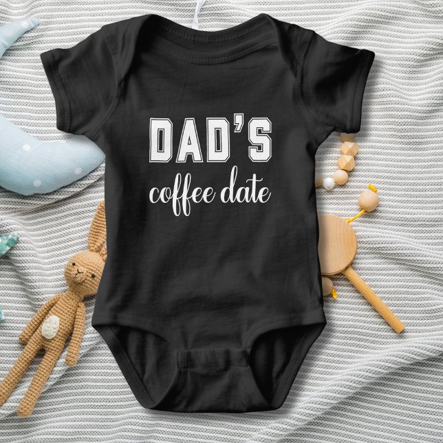 Dad's coffee date, funny baby bodysuit (Creator Uploaded)