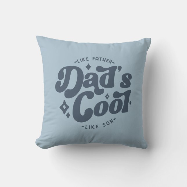  Dad's Cool Funny Dad (Matches Son's Cooler) Cushion (Front)