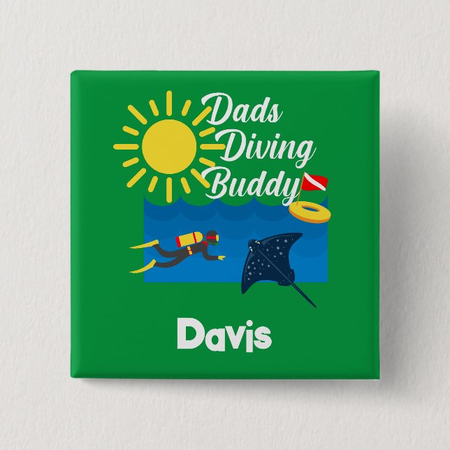 Dads Diving Buddy Design - Square Button (Front)