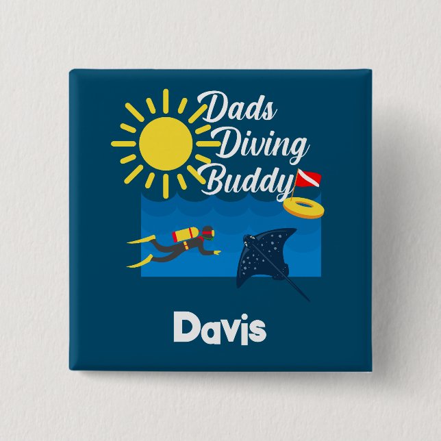 Dads Diving Buddy Design - Square Button (Front)