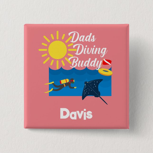 Dads Diving Buddy Design - Square Button (Front)
