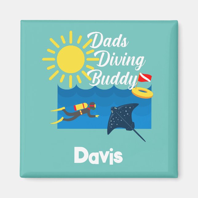 Dads Diving Buddy Design - Square Magnet (Front)