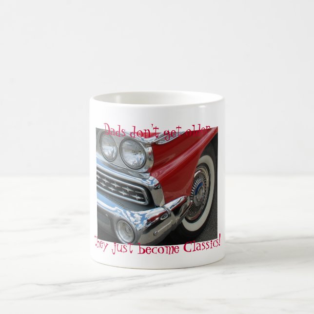 Dads don't get older, they just become Classics! r Coffee Mug (Center)