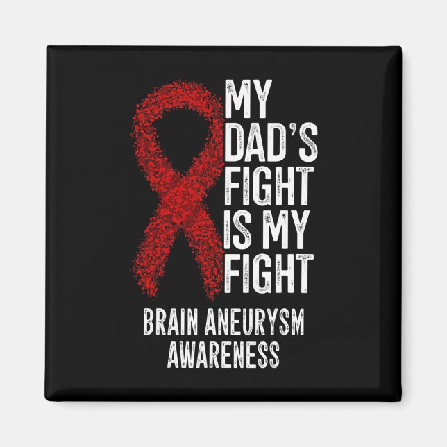 Dad's Fight Is My Fight Brain Aneurysm Awareness  Magnet (Front)
