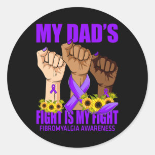 Dad's Fight Is My Fight Fibromyalgia Awareness Classic Round Sticker