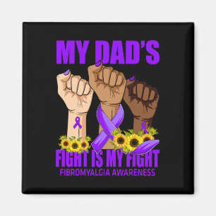 Dad's Fight Is My Fight Fibromyalgia Awareness Magnet