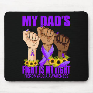 Dad's Fight Is My Fight Fibromyalgia Awareness Mouse Pad