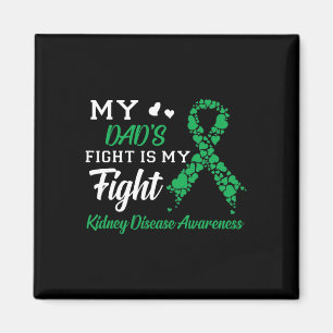 Dad's Fight Is My Fight Kidney Disease Awareness  Magnet