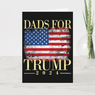 Dads For Trump Fathers Day Gift Pro Donald Trump U Card